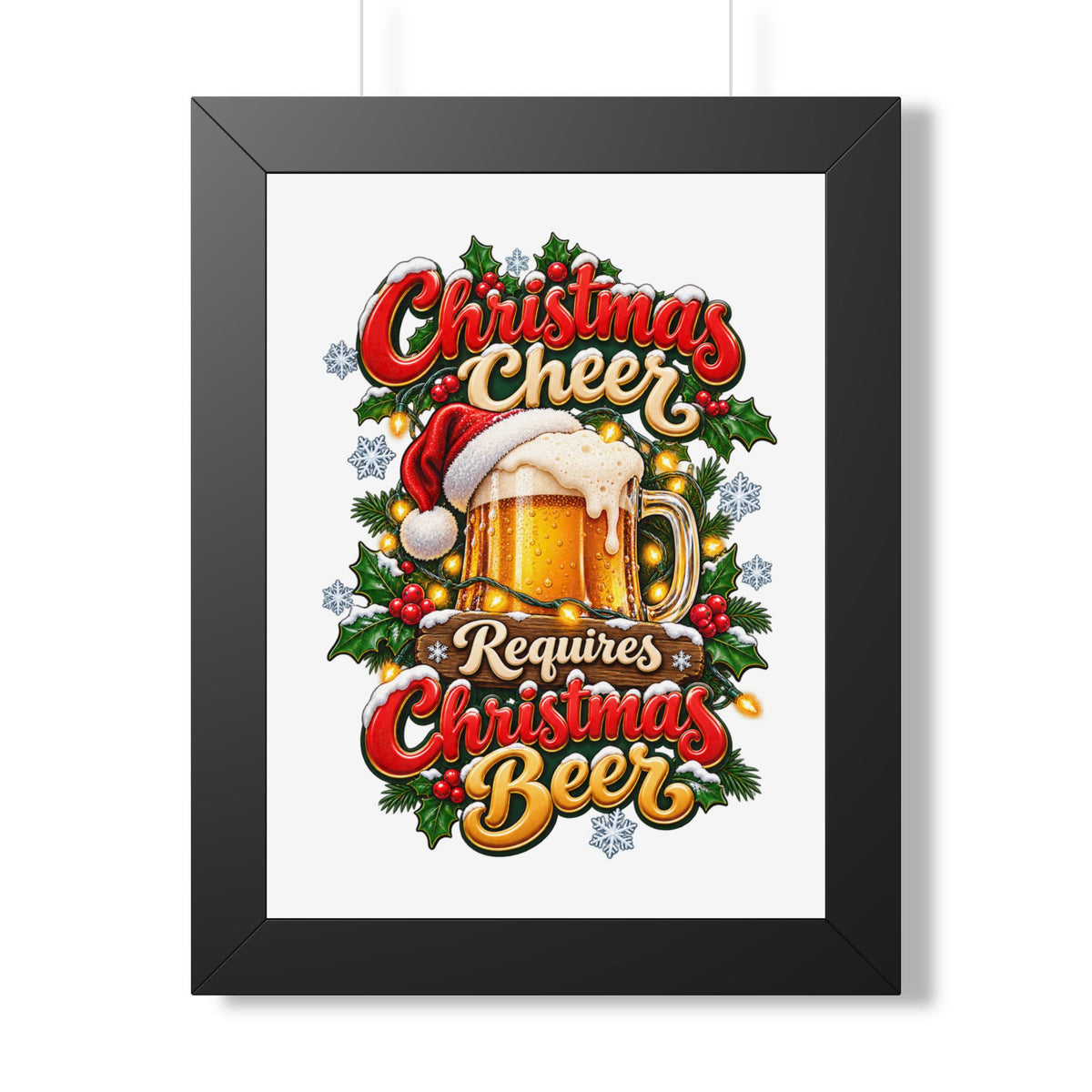 Framed Poster - "Christmas Cheer Requires Christmas Beer" Holiday Wall Art