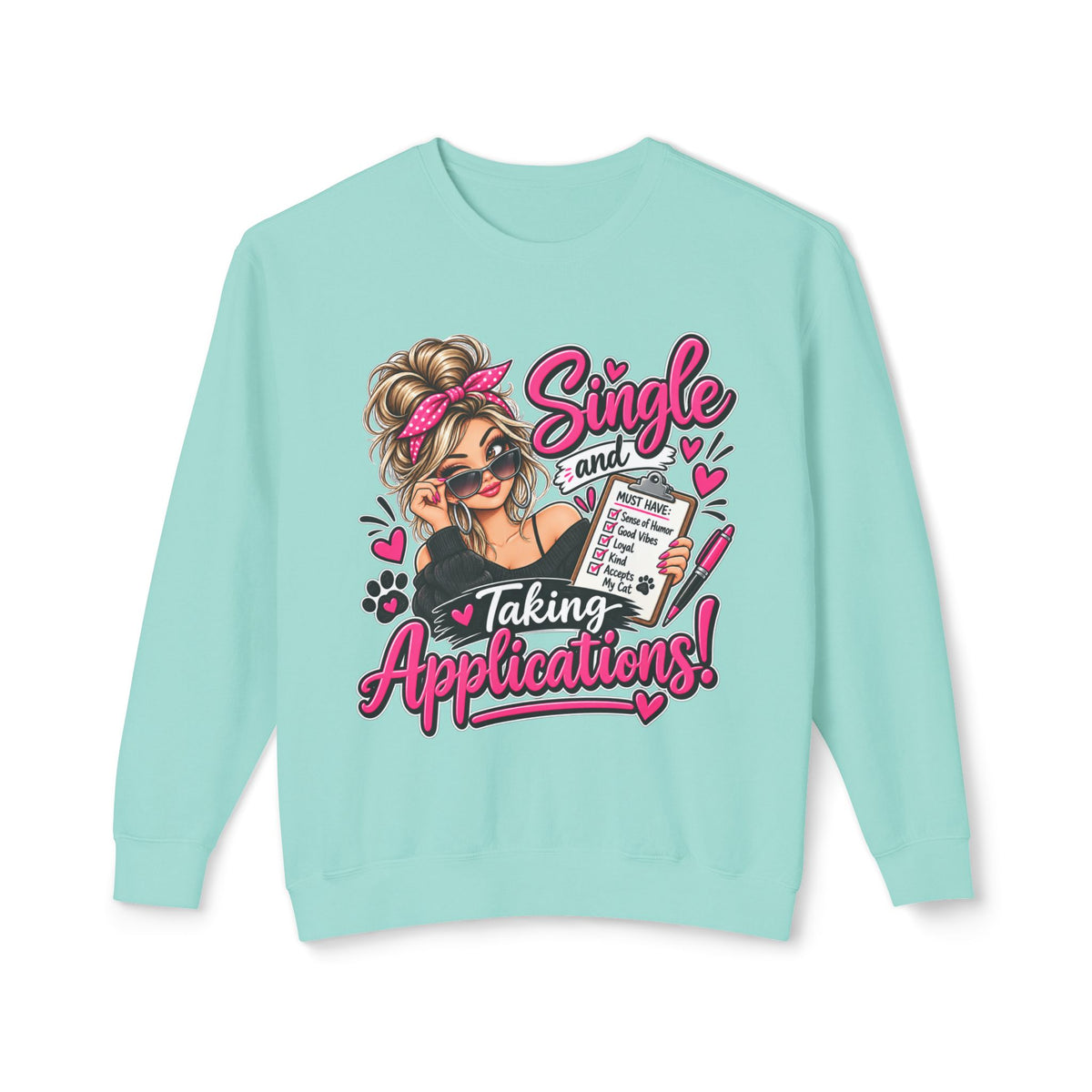 "Single and Taking Applications" Sweatshirt — Chalky Mint, S | The ClawMark Store