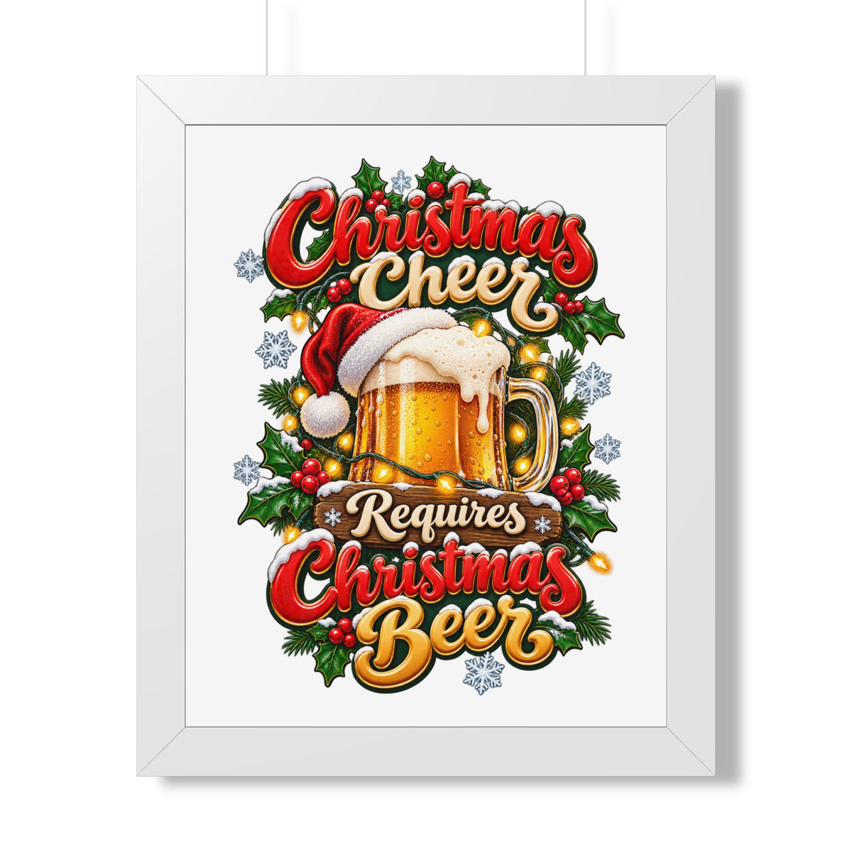 Framed Poster - "Christmas Cheer Requires Christmas Beer" Holiday Wall Art