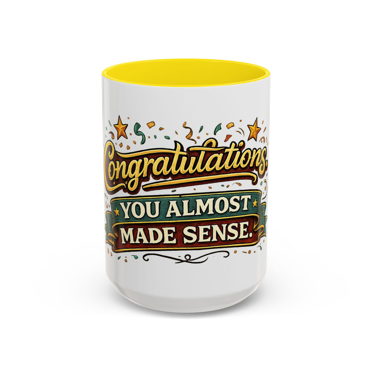 Congratulations — You Almost Made Sense Mug — 15oz, Yellow | The ClawMark Store