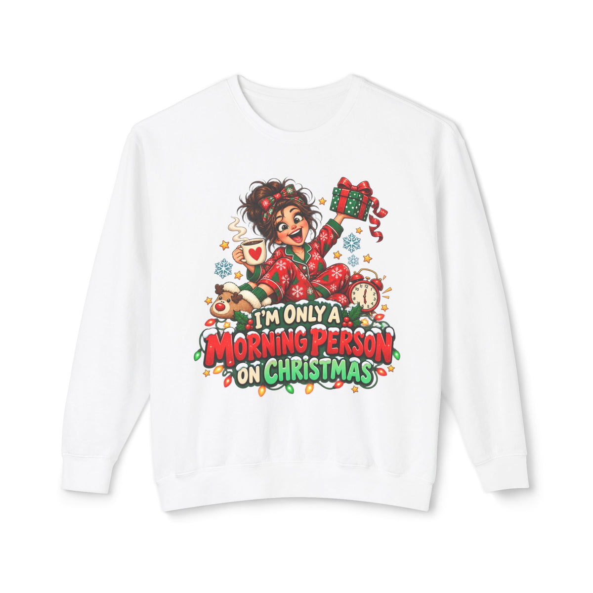 Christmas Crewneck Sweatshirt — "I'm Only a Morning Person on Christmas" Holiday Sweater