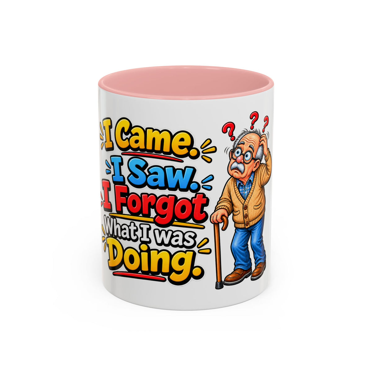 "I Came. I Saw. I Forgot What I Was Doing." Senior Accent Mug