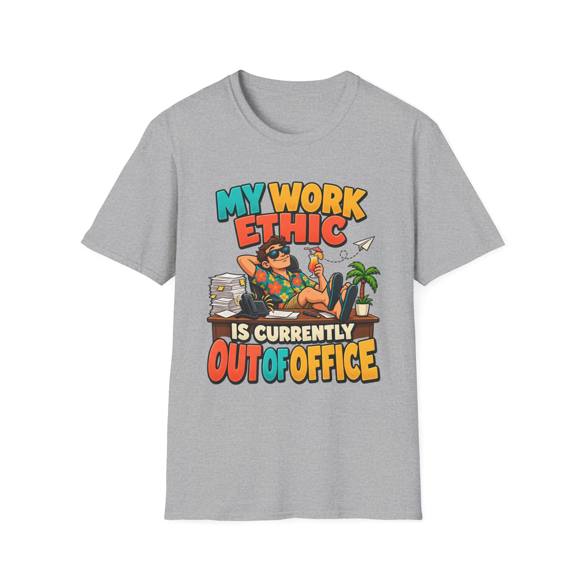 Vacation Vibes T-Shirt — "My Work Ethic Is Currently Out Of Office" Graphic Tee