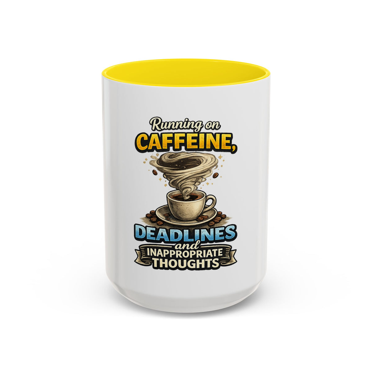 "Running on Caffeine, Deadlines and Inappropriate Thoughts" Mug — Yellow, 15oz | The ClawMark Store
