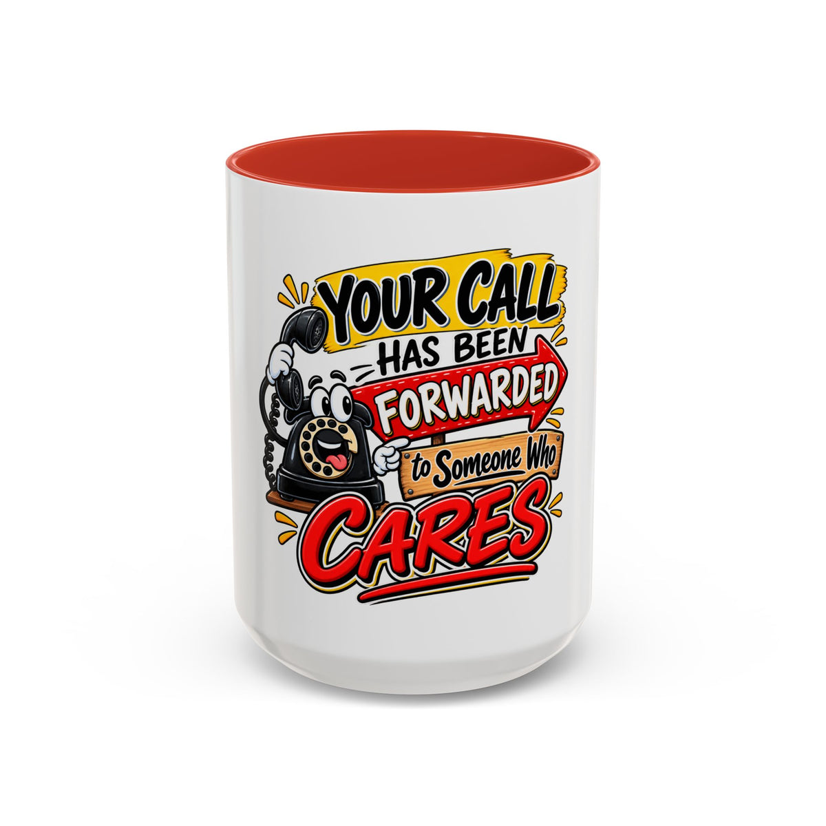 "Your Call Has Been Forwarded to Someone Who Cares" Coffee Mug — 15oz, Red | The ClawMark Store