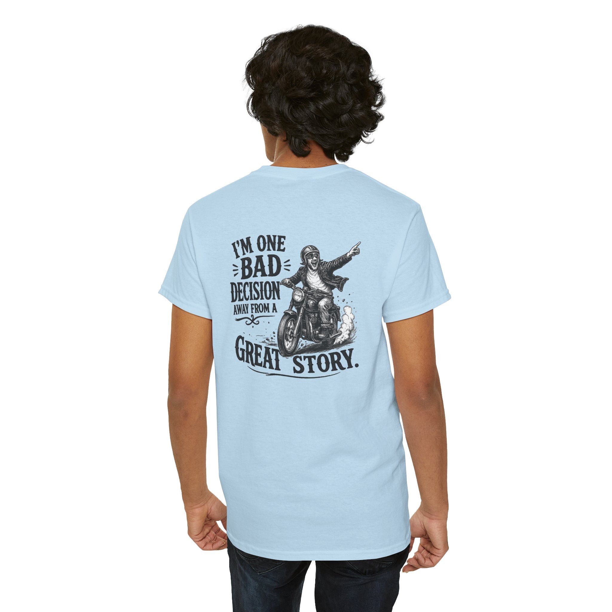 I'm One Bad Decision Away From a Great Story | T-Shirt | Biker Illustration