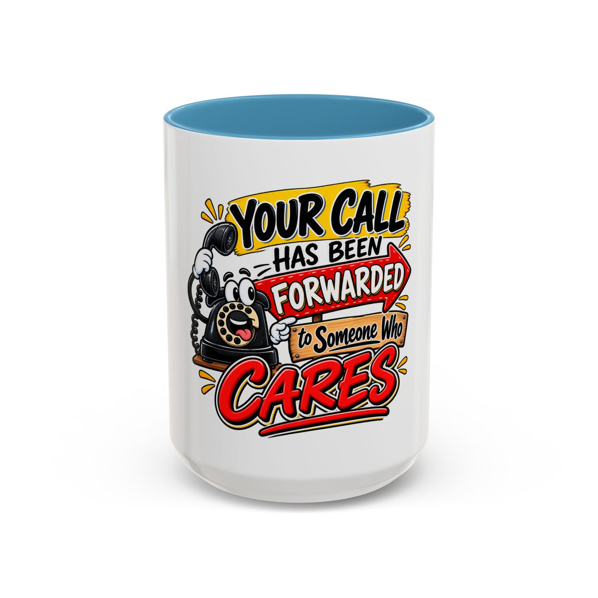 "Your Call Has Been Forwarded to Someone Who Cares" Coffee Mug — 15oz, Light Blue | The ClawMark Store
