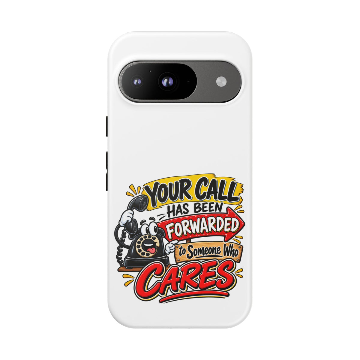 "Your Call Has Been Forwarded to Someone Who Cares" Phone Case — Google Pixel 9, Matte | The ClawMark Store