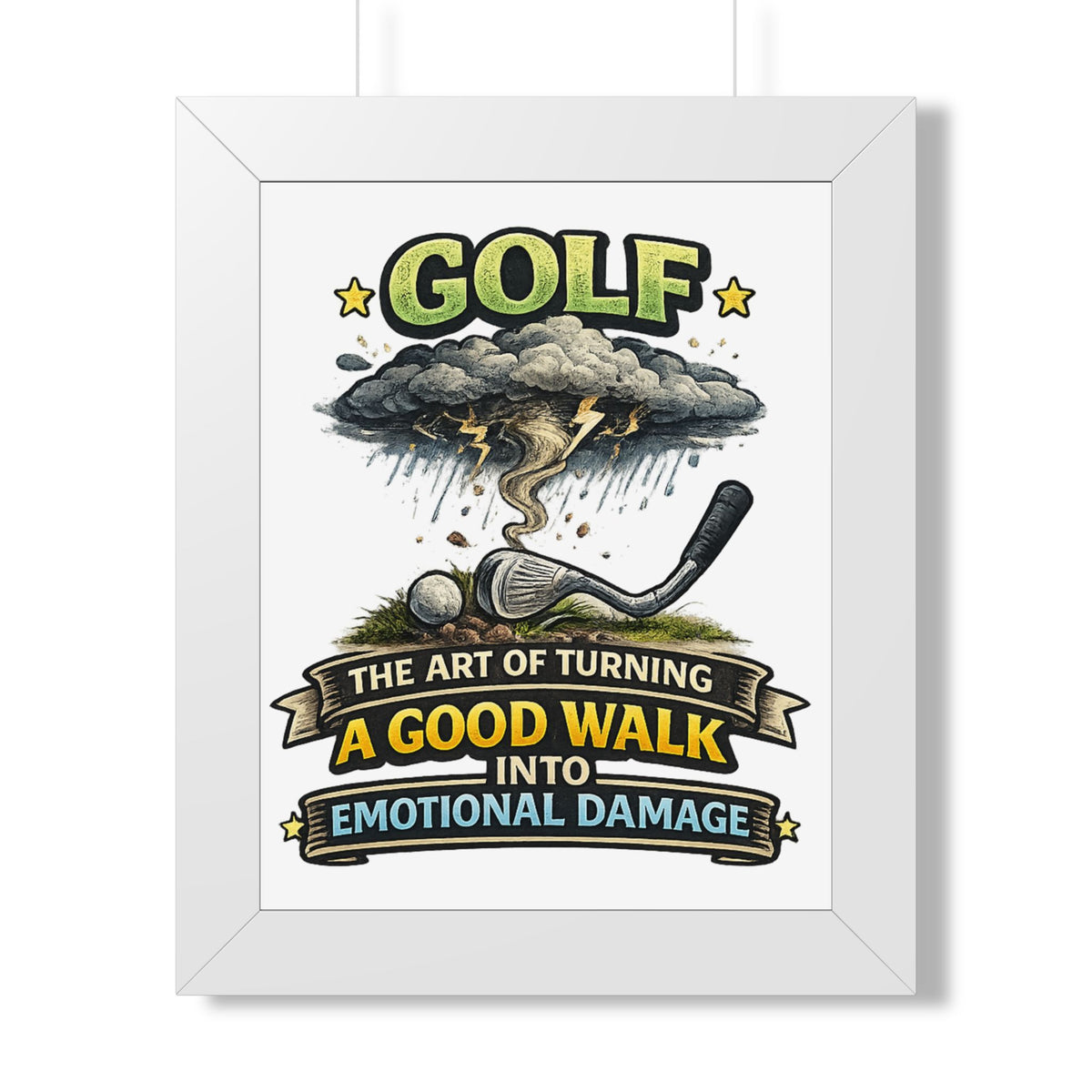 "The Art of Turning a Good Walk Into Emotional Damage" Framed Poster — White, 11" x 14" | The ClawMark Store