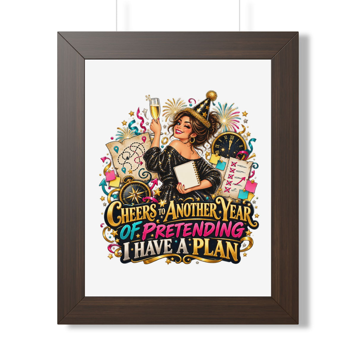 Framed Poster — "Cheers to Another Year of Pretending I Have a Plan" Wall Art