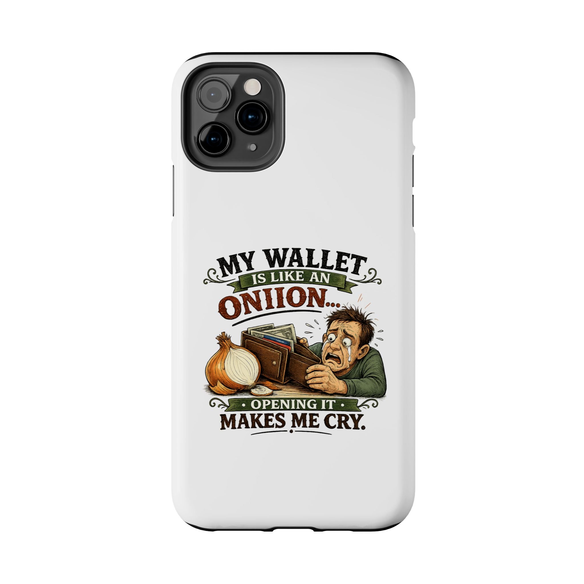 My Wallet Is Like An Onion - Opening it Makes me Cry | Phone Case