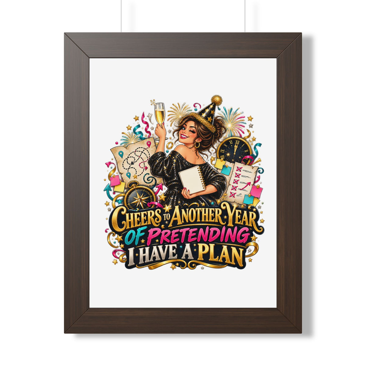 Framed Poster — "Cheers to Another Year of Pretending I Have a Plan" Wall Art