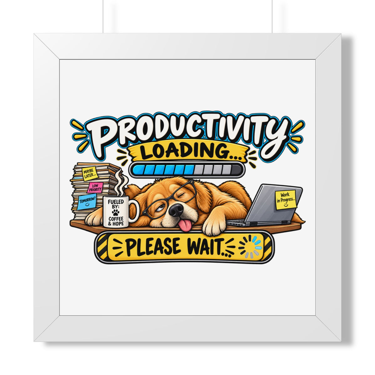 "Productivity Loading... Please Wait" Framed Poster — White, 16″ x 16″ | The ClawMark Store