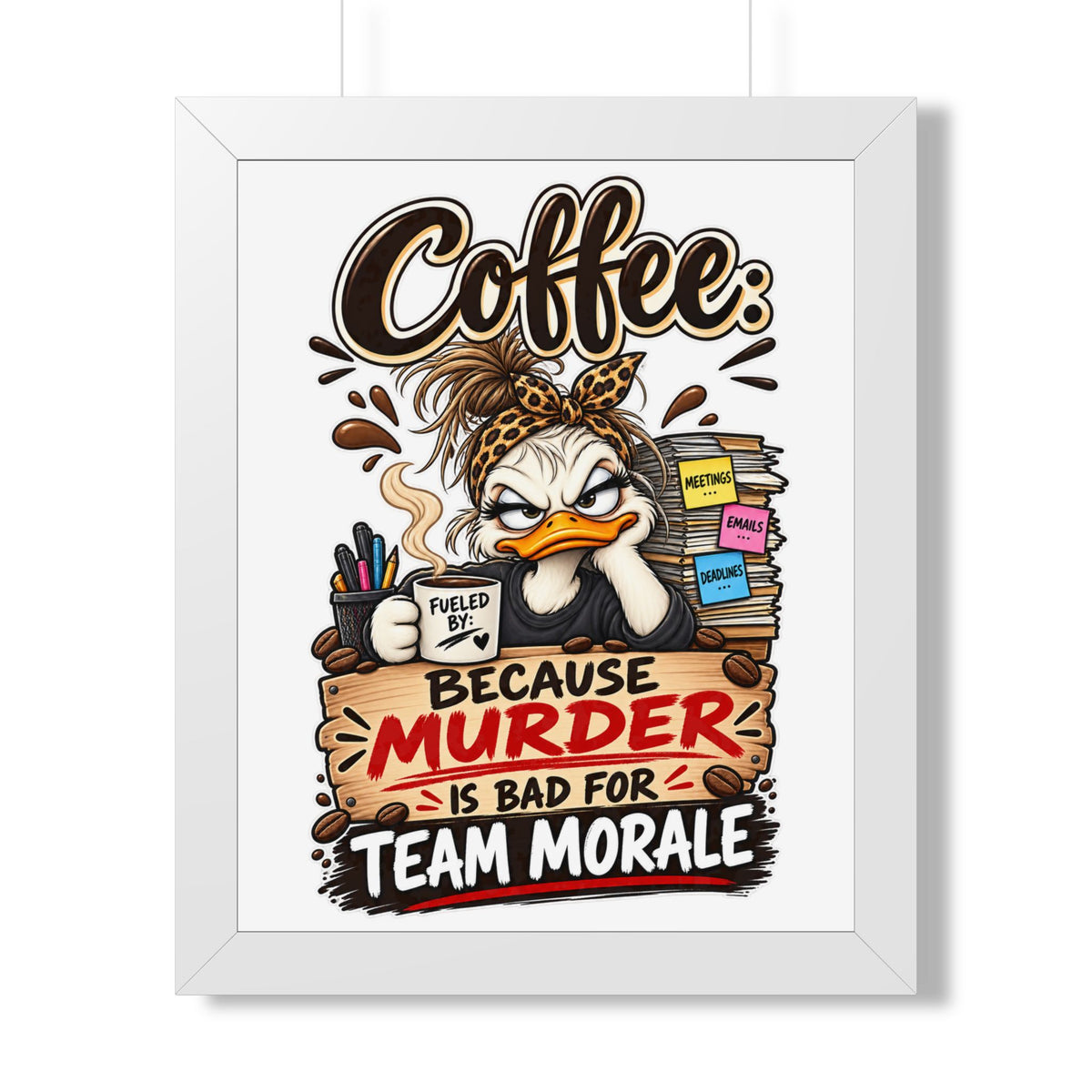 "Coffee: Because Murder Is Bad for Team Morale" Framed Poster — White, 16″ x 20″ | The ClawMark Store