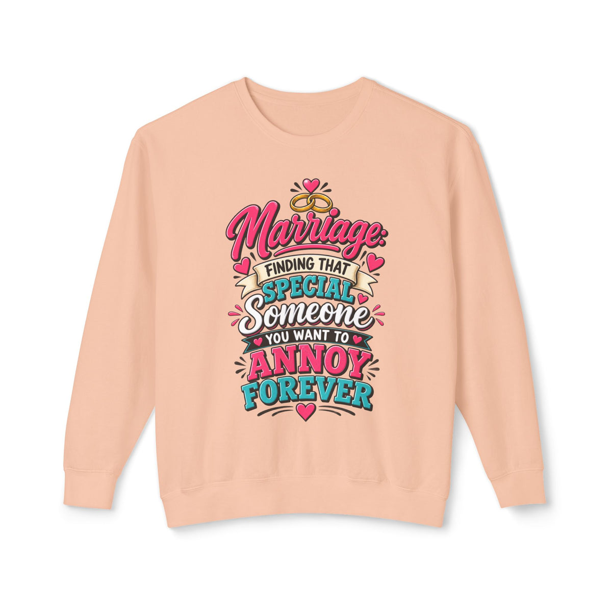 Finding That Special Someone You Want to Annoy Forever Sweatshirt — Peachy, S | The ClawMark Store