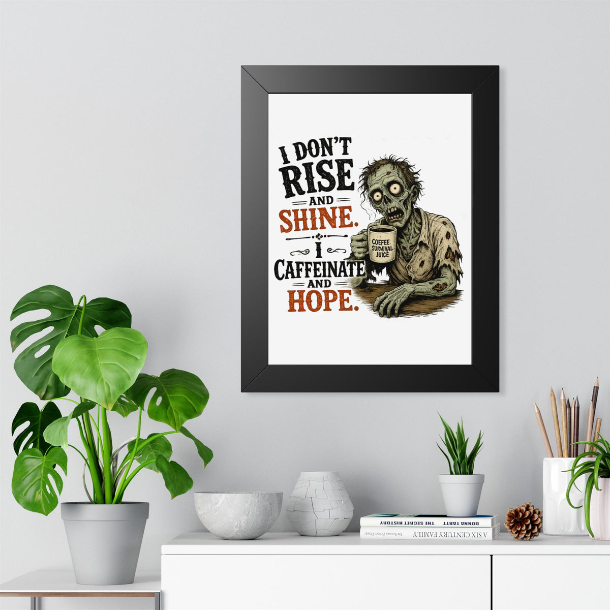 "I Don't Rise and Shine, I Caffeinate and Hope" Zombie Poster — product photo 1 | The ClawMark Store