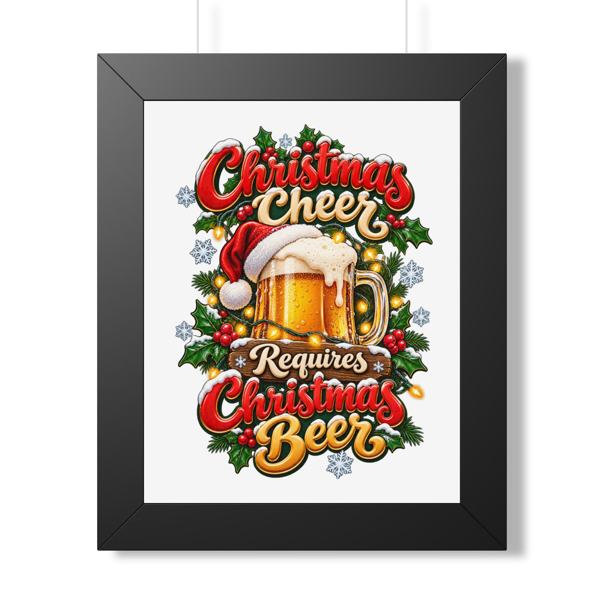 Framed Poster - "Christmas Cheer Requires Christmas Beer" Holiday Wall Art