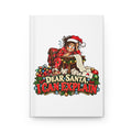 Dear Santa I Can Explain Hardcover Journal - Christmas Holiday Lined Notebook - Woman