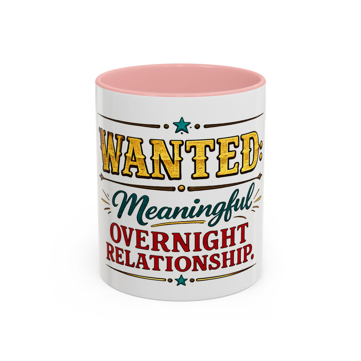 Wanted: Meaningful Overnight Relationship — Coffee Mug — Pink, 11oz | The ClawMark Store