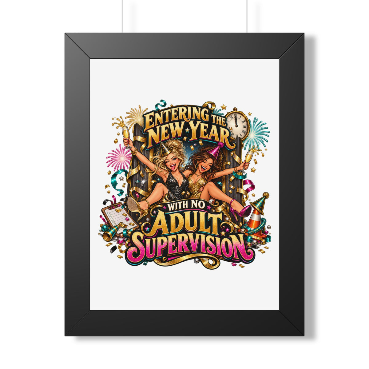 New Year Poster — "Entering the New Year with No Adult Supervision" Framed Art