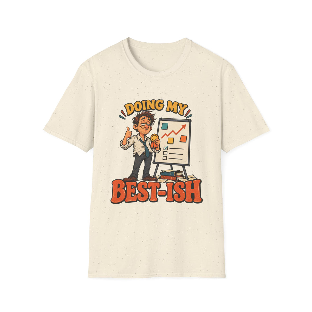Doing My Best-Ish T-Shirt – Funny Motivational Work Shirt