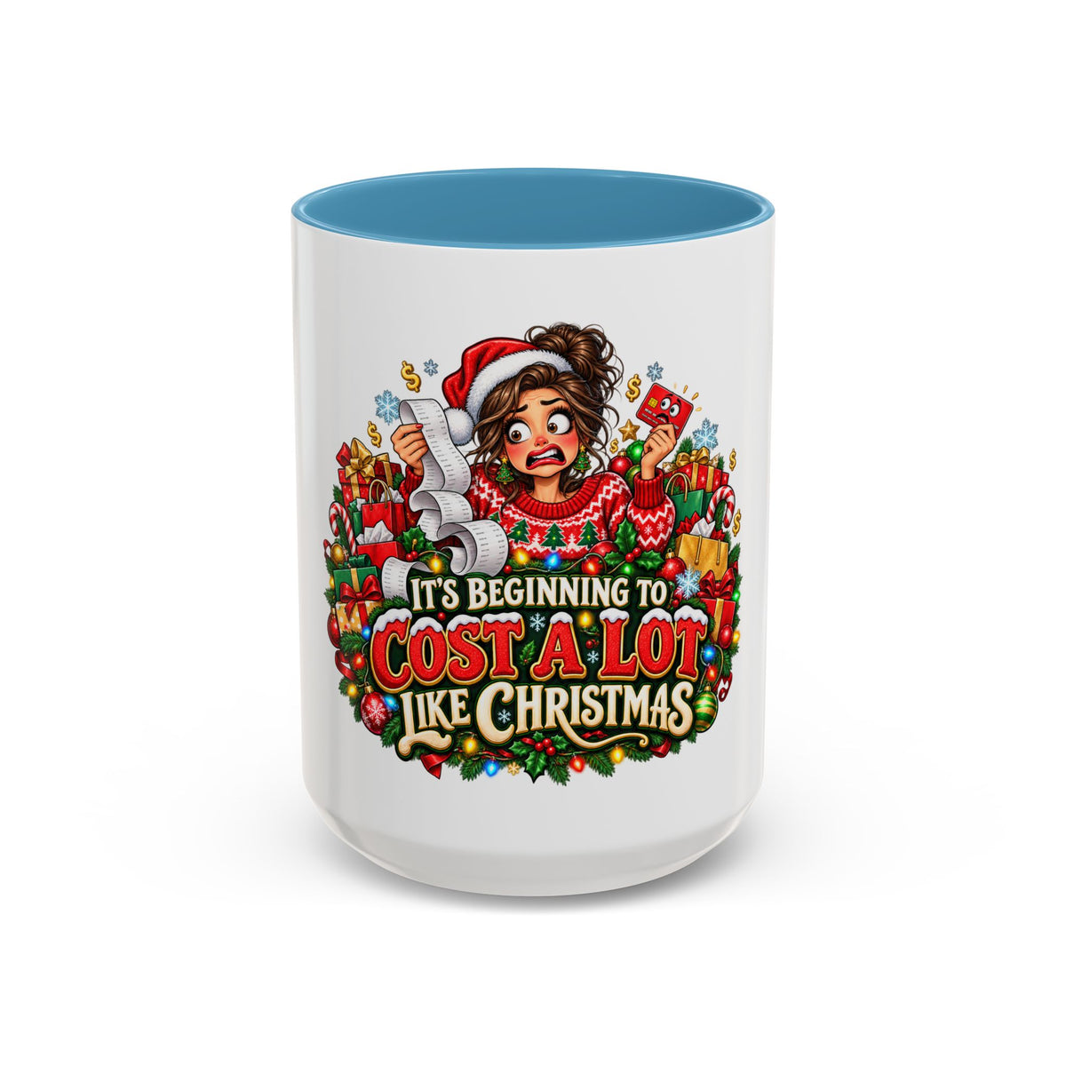 Christmas Coffee Mug — "It's Beginning to Cost a Lot Like Christmas" Holiday Gift