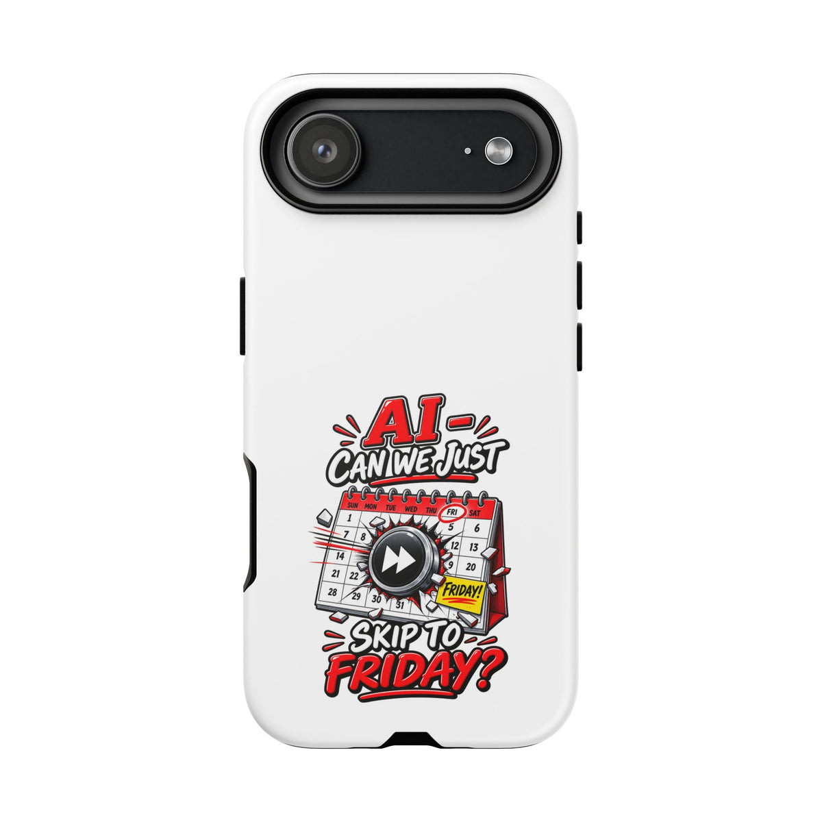 "AI - Can we just Skip to Friday" Phone Case — iPhone 17 Air, Matte | The ClawMark Store