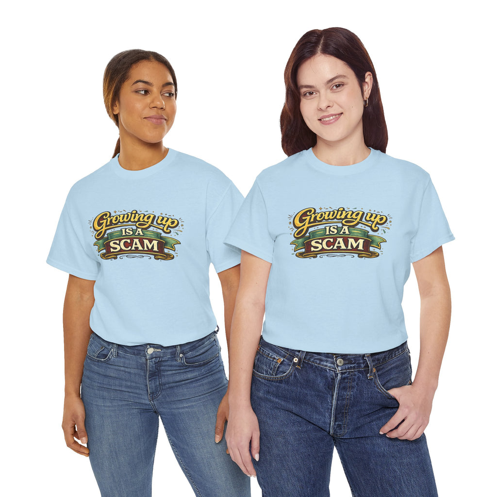 Growing Up Is a Scam | T-Shirt