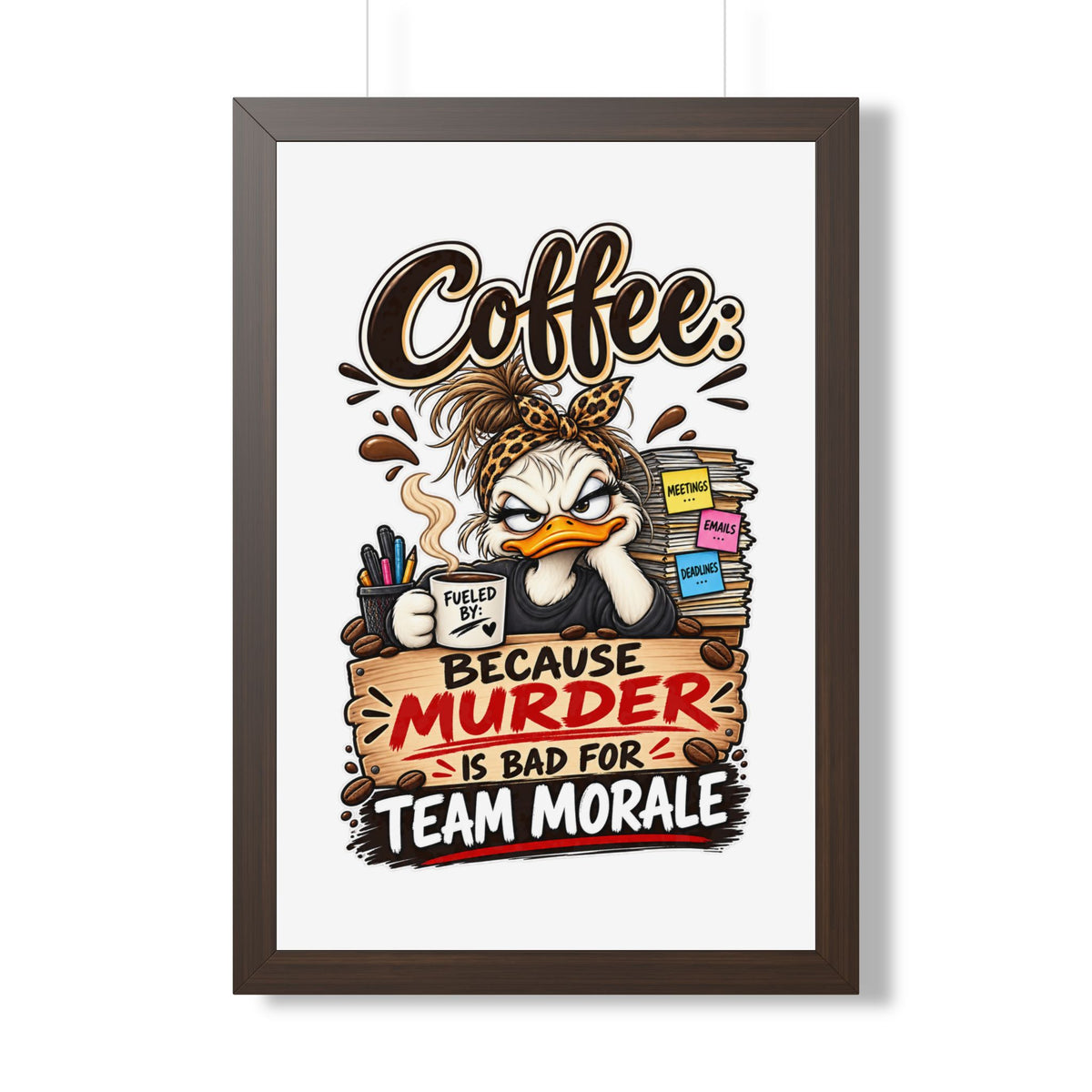 "Coffee: Because Murder Is Bad for Team Morale" Framed Poster — Walnut, 20" x 30" | The ClawMark Store