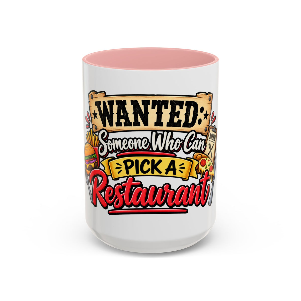 "Wanted: Someone Who Can Pick a Restaurant" Coffee Mug — Pink, 15oz | The ClawMark Store