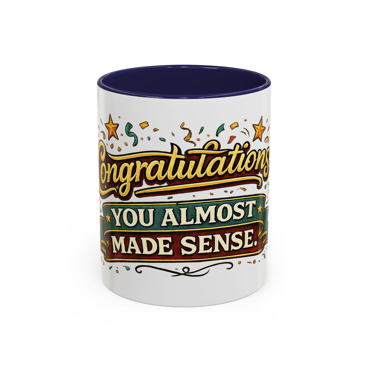 Congratulations — You Almost Made Sense Mug — 11oz, Navy | The ClawMark Store