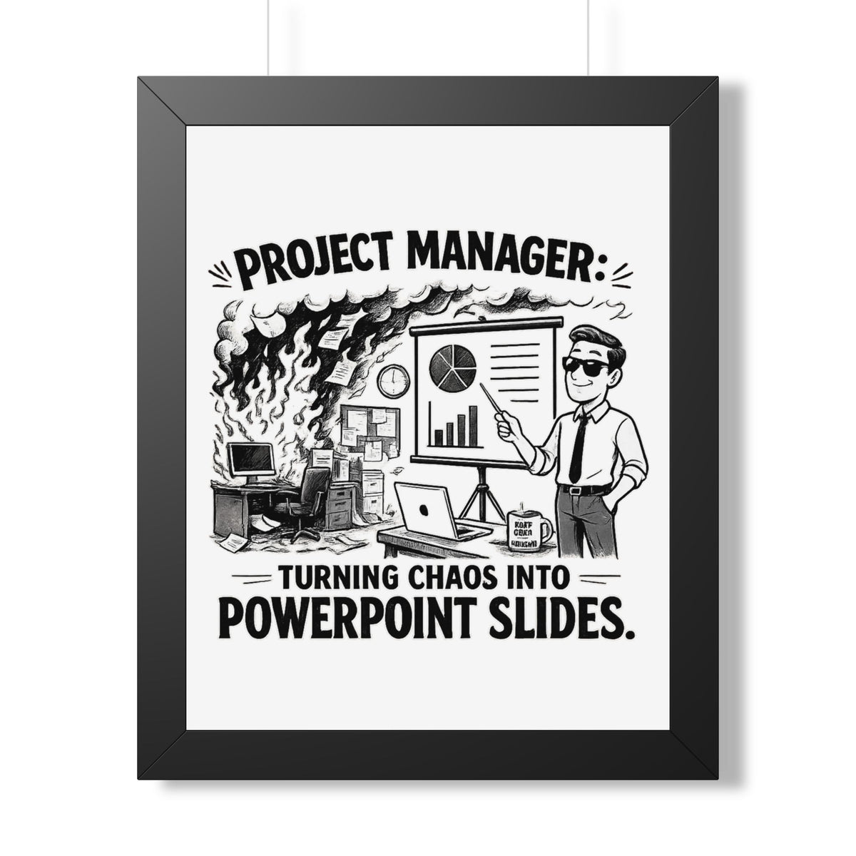 "Turning Chaos Into PowerPoint Slides" Framed Poster — Black, 16″ x 20″ | The ClawMark Store