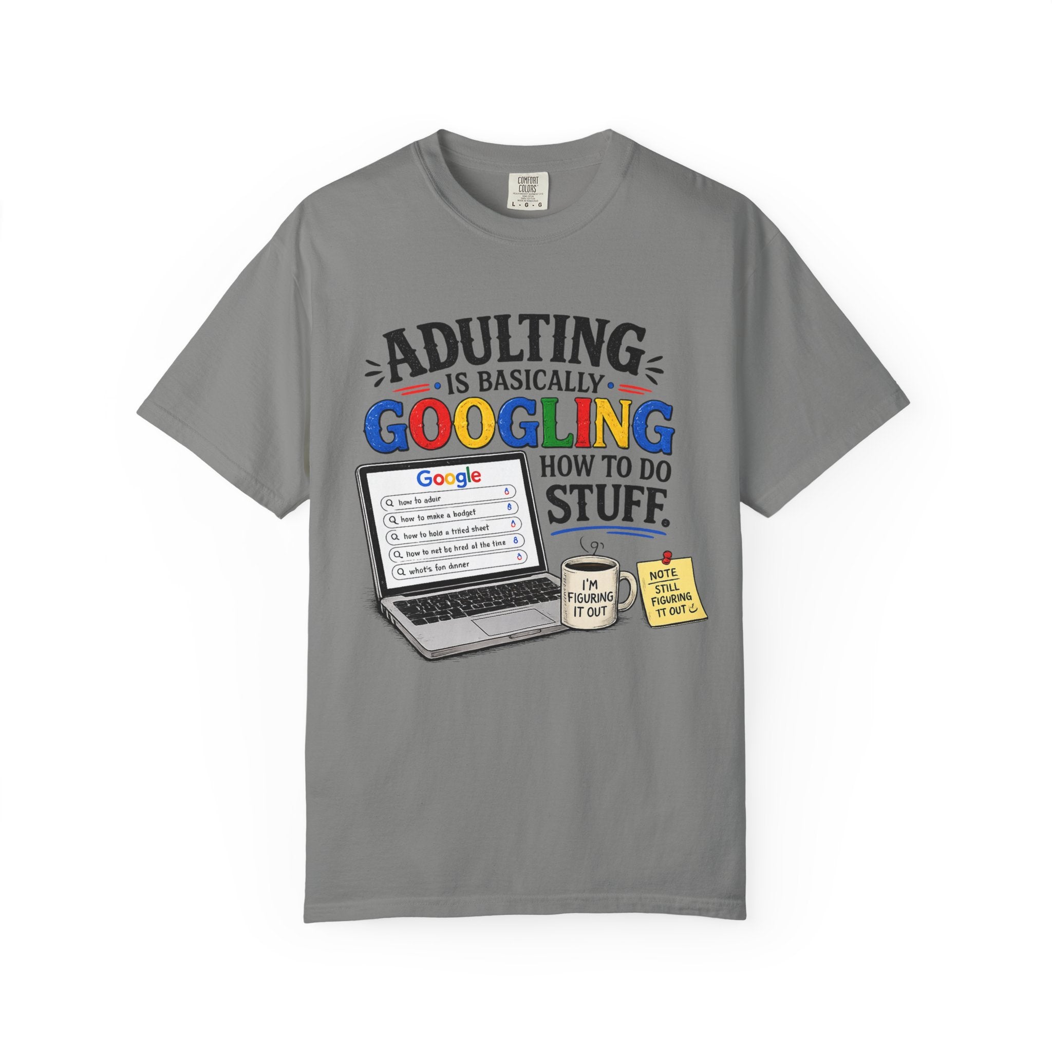 Adulting Is Basically Googling How To Do Stuff | T-shirt