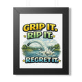 "Grip It. Rip It. Regret It." Framed Poster — Black, 11" x 14" | The ClawMark Store