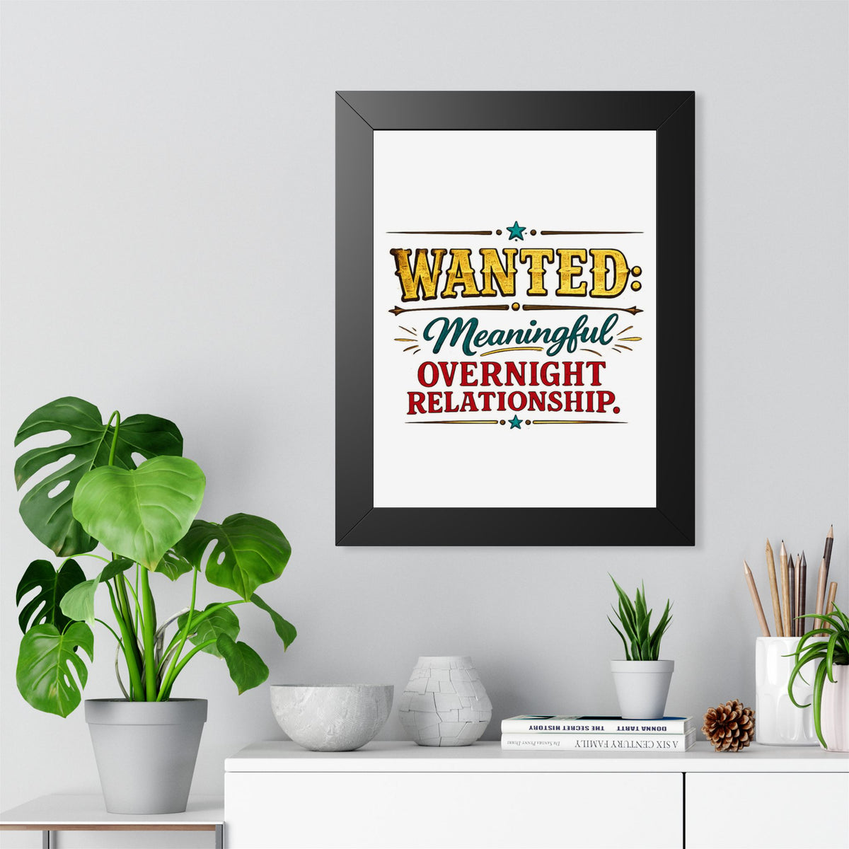 "WANTED: Meaningful Overnight Relationship" Framed Poster — product photo 1 | The ClawMark Store