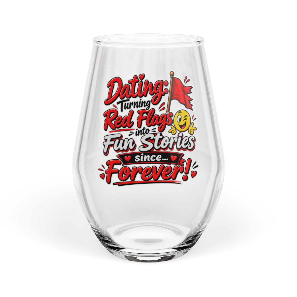 "Dating: Turning Red Flags Into Fun Stories Since Forever" Wine Glass — 11.75oz | The ClawMark Store