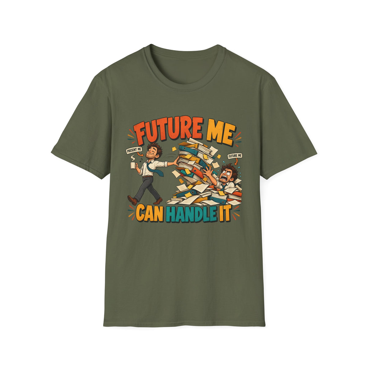 Future Me Can Handle It T-Shirt — Motivational Student & Procrastination Humor Tee