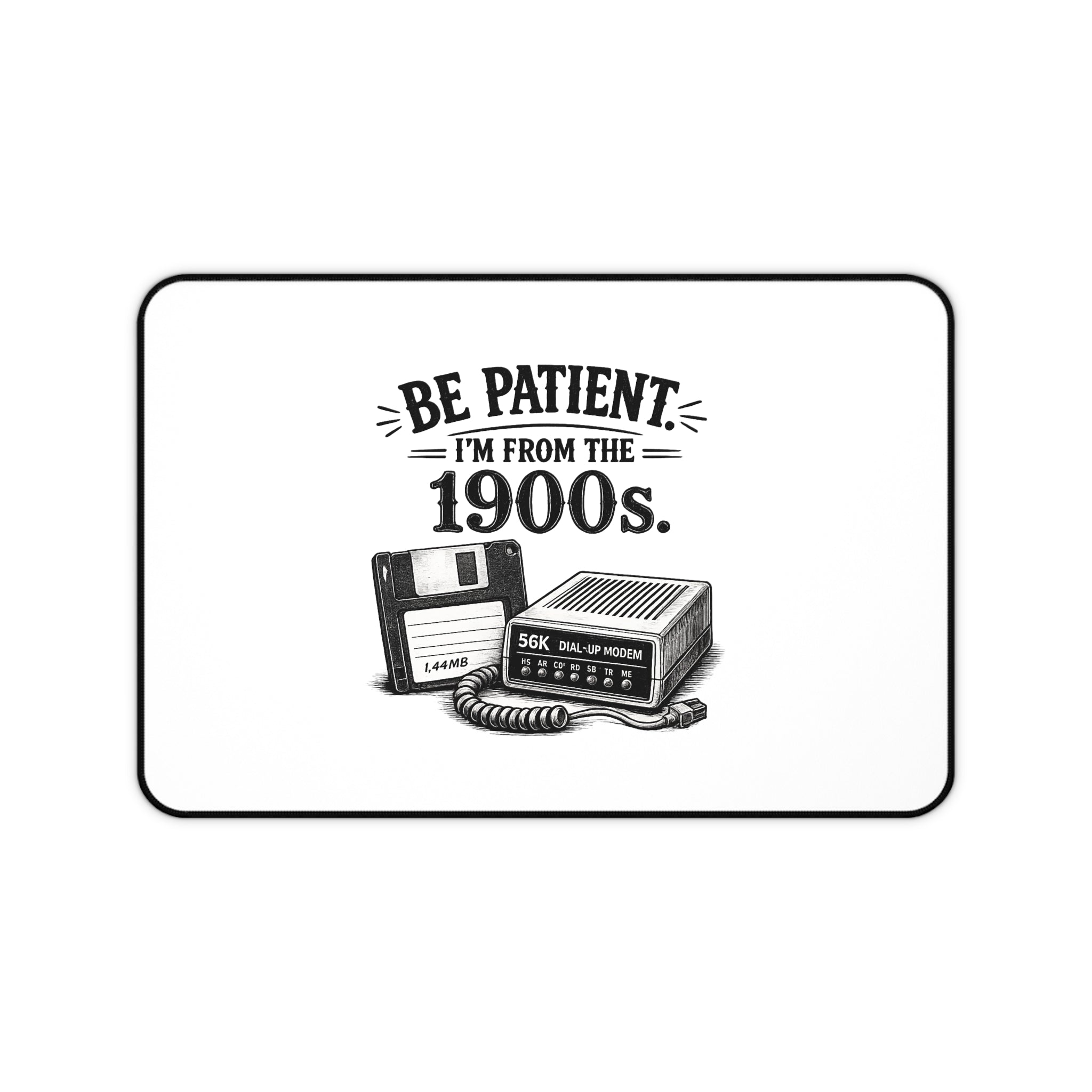 Be Patient I'm From the 1900s | Desk Mat | Retro Modem Floppy Illustration