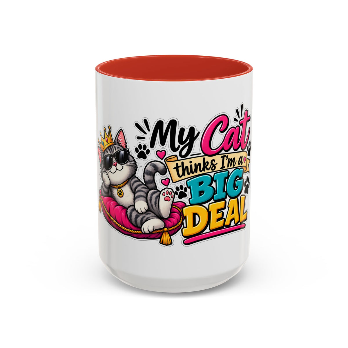 "My Cat Thinks I’m a Big Deal" Coffee Mug (11oz, 15oz) — Red, 15oz | The ClawMark Store