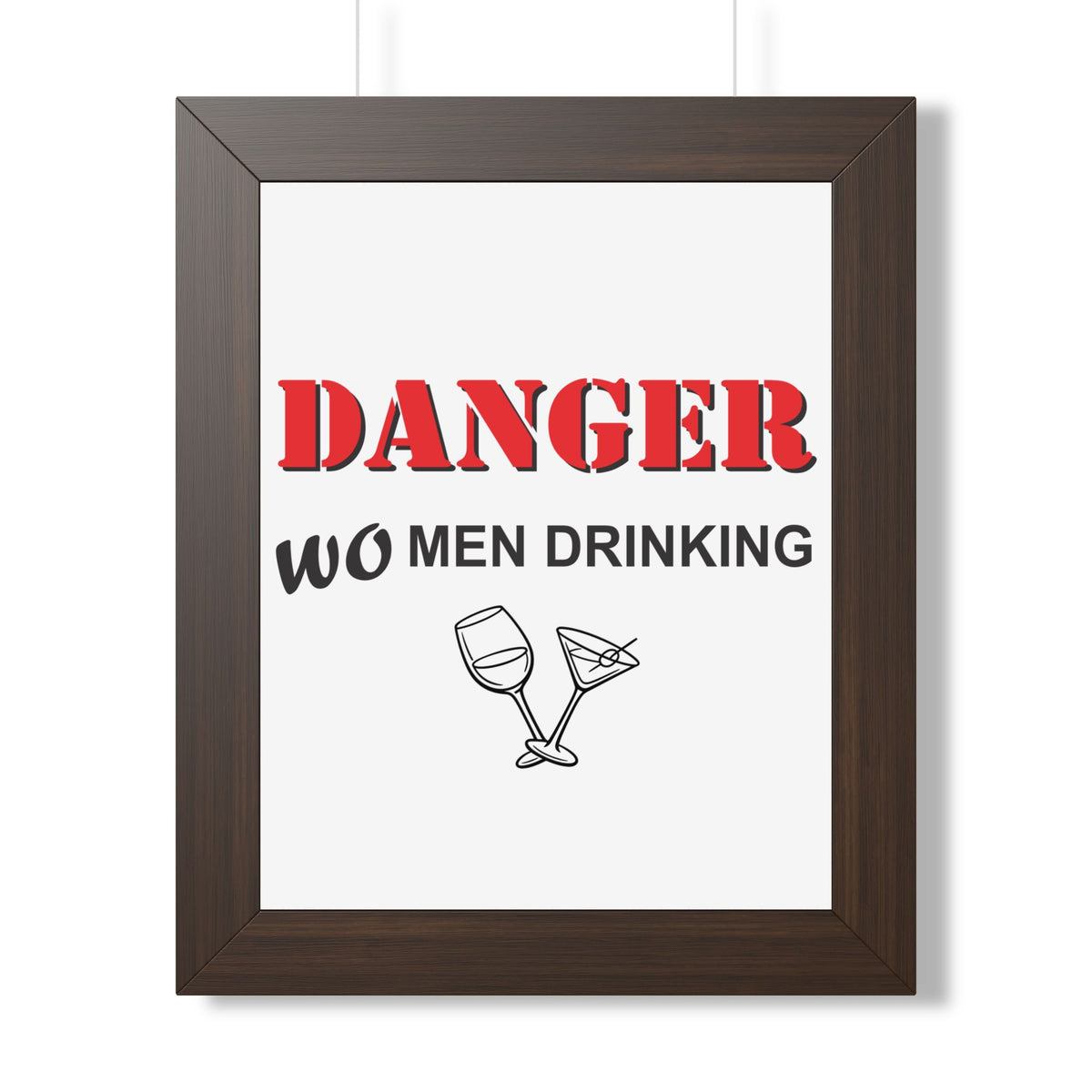 "DANGER WOMEN DRINKING" Framed Poster — Walnut, 11" x 14" | The ClawMark Store