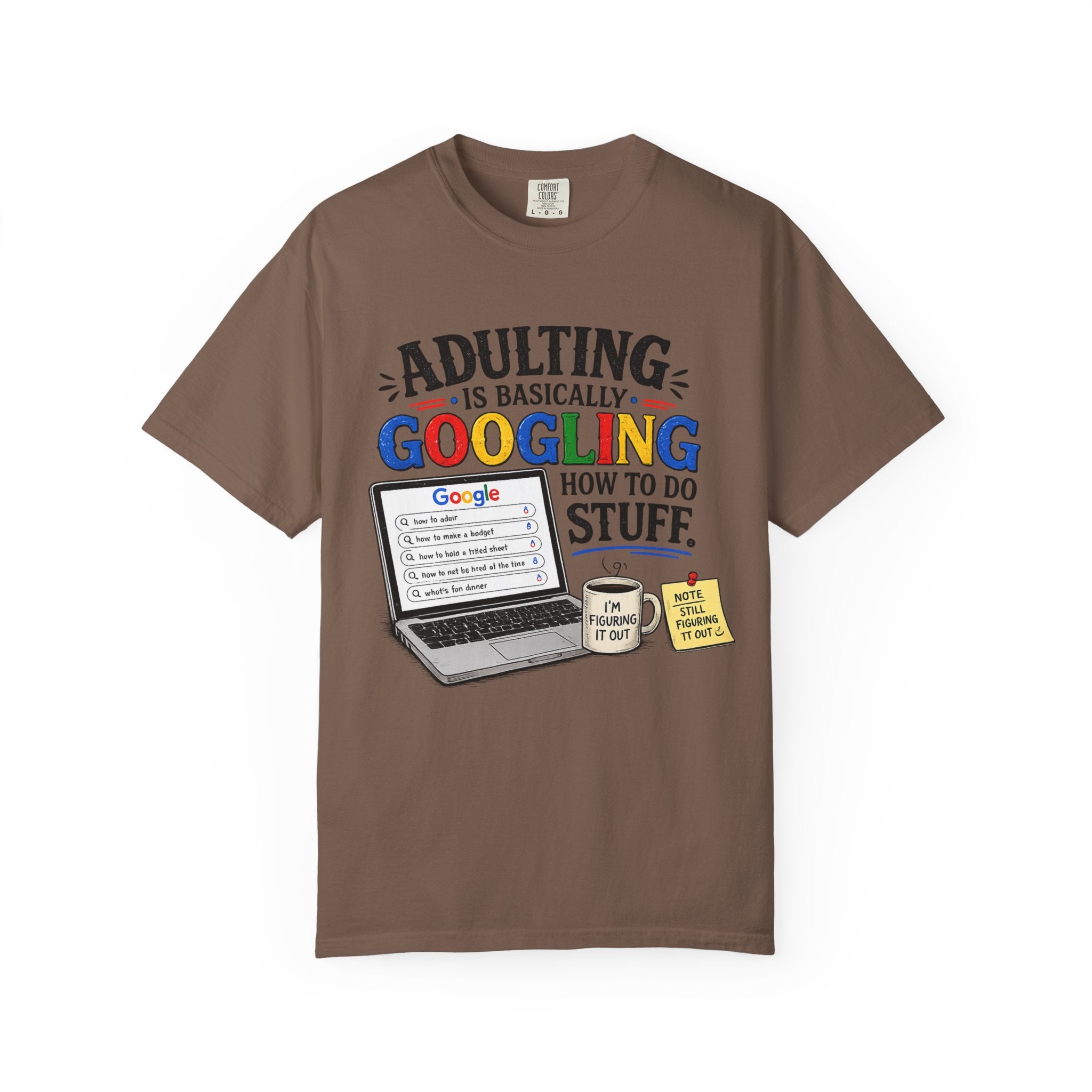 Adulting Is Basically Googling How To Do Stuff | T-shirt