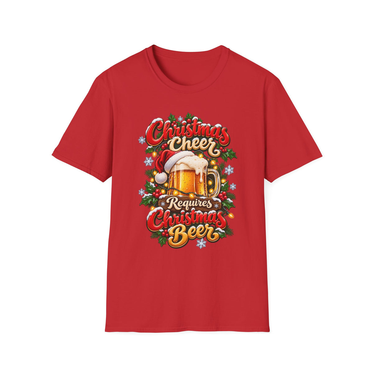 Christmas Beer T-Shirt - "Christmas Cheer Requires Christmas Beer" Holiday Tee