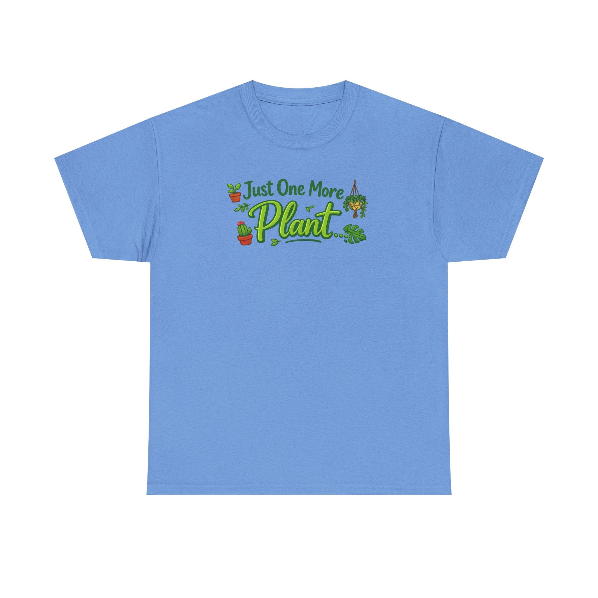 Just One More Plant | T-Shirt | Plant Lover Tee