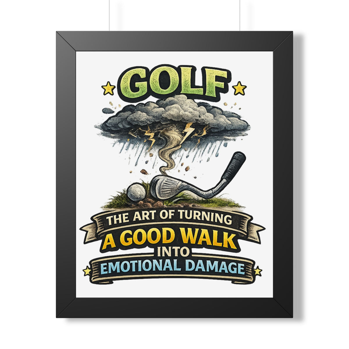 "The Art of Turning a Good Walk Into Emotional Damage" Framed Poster — Black, 16″ x 20″ | The ClawMark Store