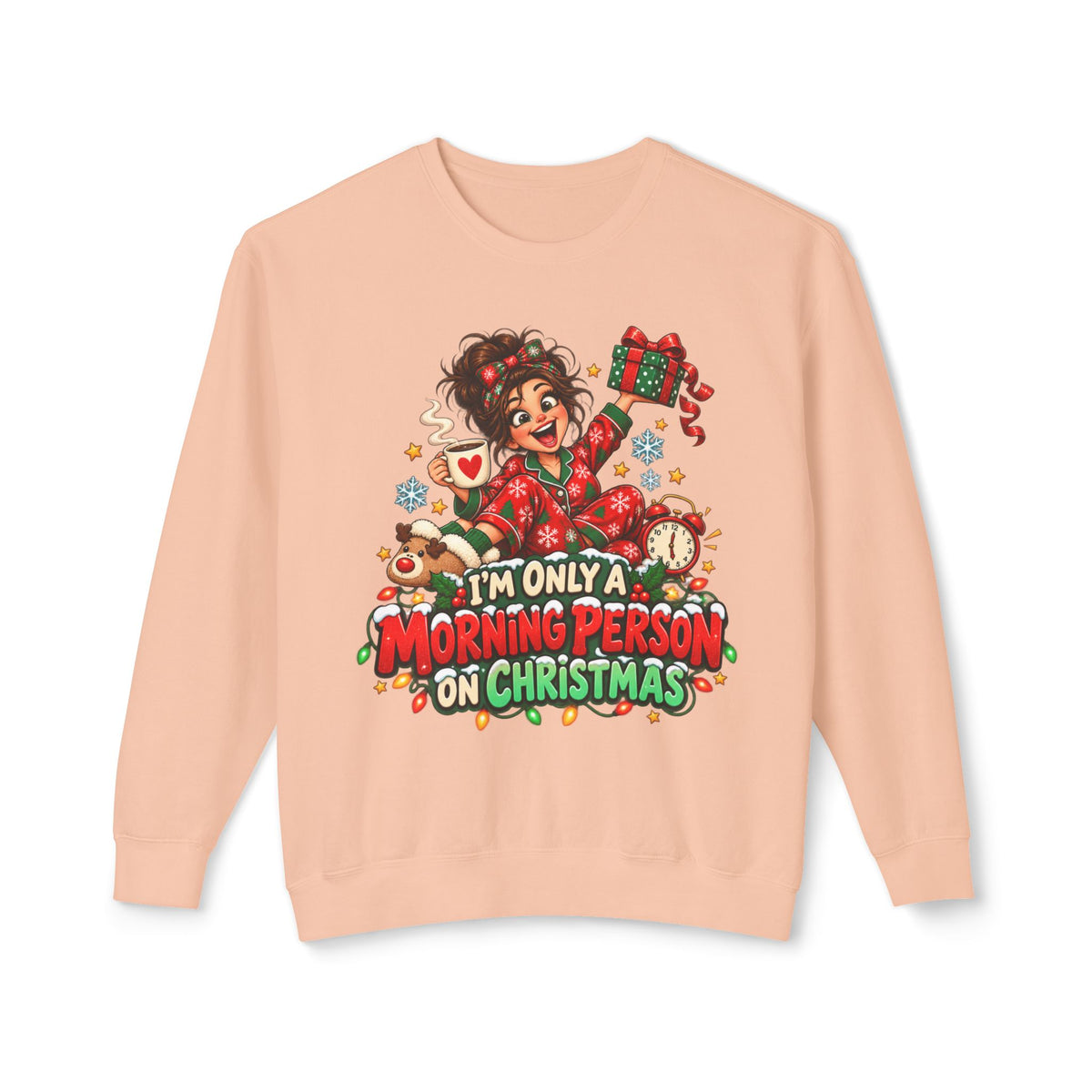Christmas Crewneck Sweatshirt — "I'm Only a Morning Person on Christmas" Holiday Sweater