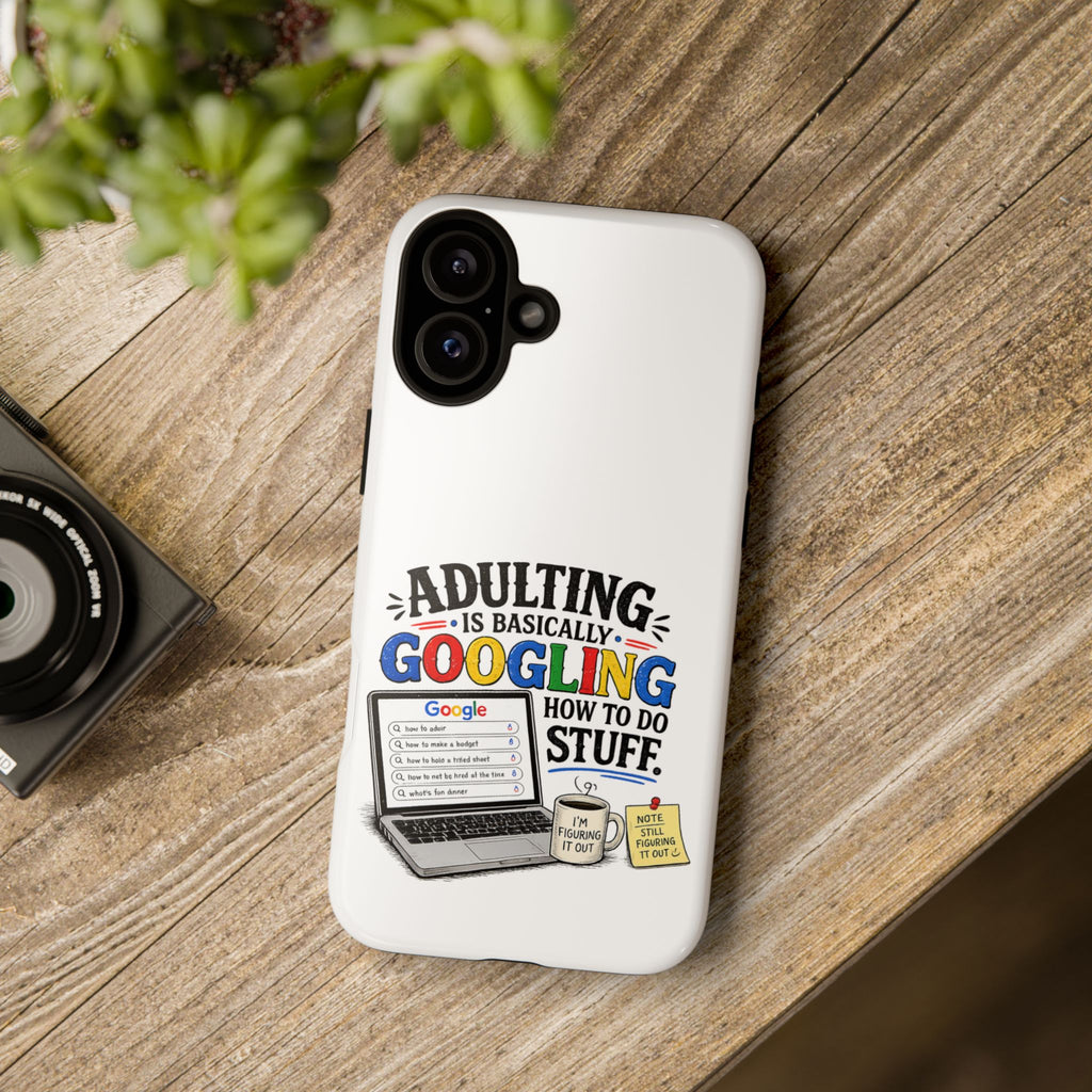 Phone Case — "Adulting Is Basically Googling How To Do Stuff" Funny Protective Case — The ClawMark Store