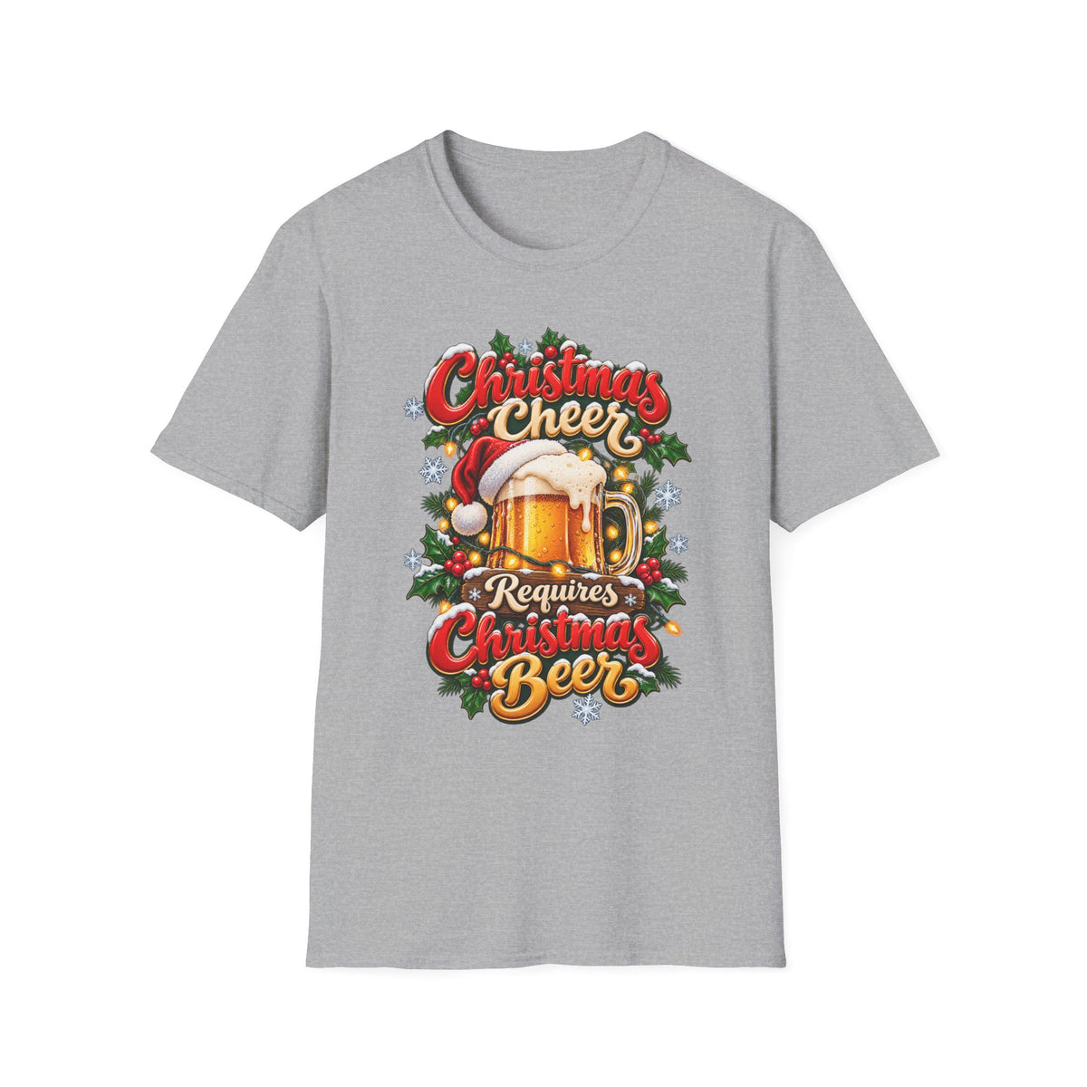 Christmas Beer T-Shirt - "Christmas Cheer Requires Christmas Beer" Holiday Tee