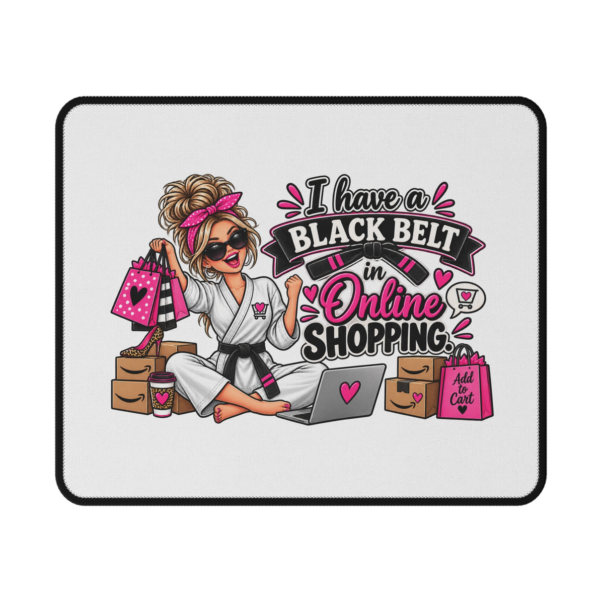 "I Have a Black Belt in Online Shopping" Mouse Pad — 9.5" × 8" | The ClawMark Store