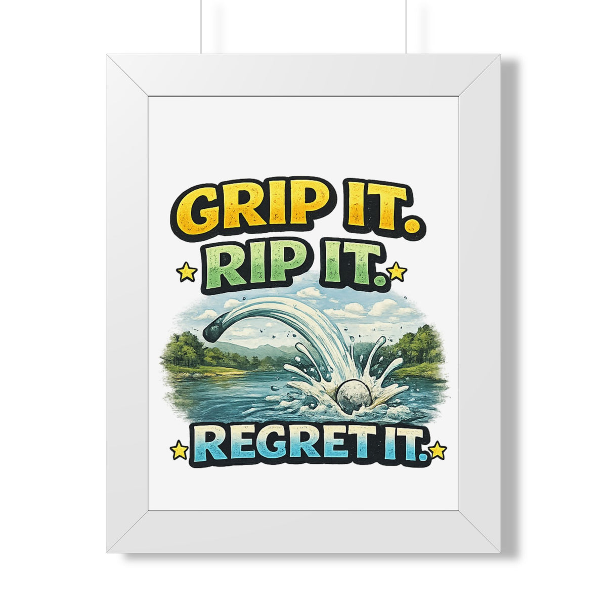 "Grip It. Rip It. Regret It." Framed Poster — White, 12″ x 16″ | The ClawMark Store