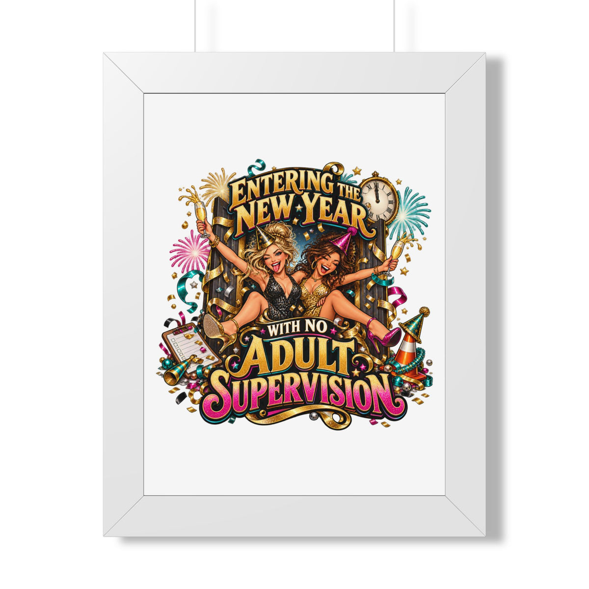 New Year Poster — "Entering the New Year with No Adult Supervision" Framed Art
